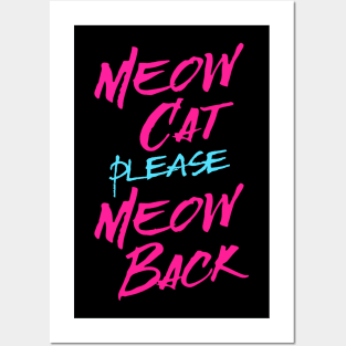 Meow Cat please Meow Back Posters and Art